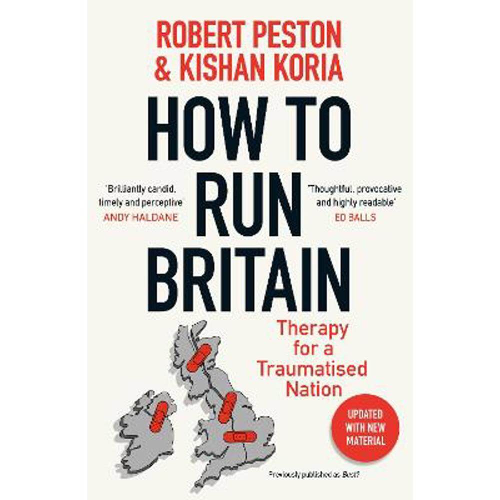 How To Run Britain: Therapy For A Traumatised Nation (Paperback) - Robert Peston